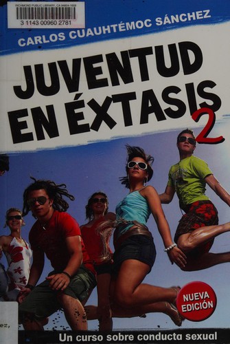 Carlos Cuauhtémoc Sánchez: Juventud en éxtasis 2 (Spanish language, 2012, Diamante)