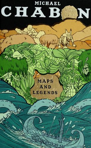 Michael Chabon: Maps and legends (2008, McSweeney's Books)
