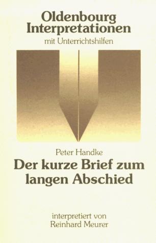 Reinhard Meurer: Peter Handke, Der kurze Brief zum langen Abschied (German language, 1992, R. Oldenbourg)