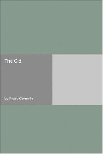 Pierre Corneille: The Cid (Paperback, 2006, Hard Press)