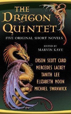 Orson Scott Card, Elizabeth Moon, Marvin Kaye, Mercedes Lackey, Tanith Lee, Michael Swanwick: The Dragon Quintet (2006, Tor Books)