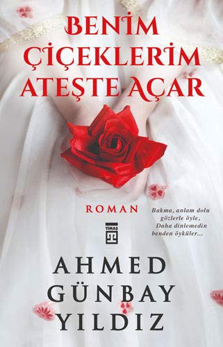 Kolektif: Benim Ciceklerim Ateste Acar (Paperback, 2013, Timas Yayinlari)