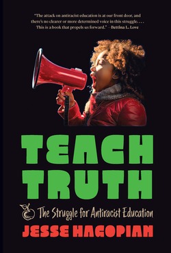 Jesse Hagopian: Teach Truth (2025, Haymarket Books)