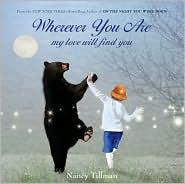 Nancy Tillman: Wherever you are (2010, Feiwel and Friends)