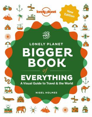 Nigel Holmes: Bigger Book of Everything (2020, Lonely Planet Publications)