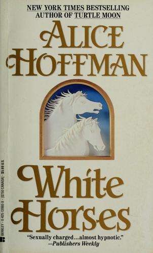 Alice Hoffman: White Horses (1993, Berkley)