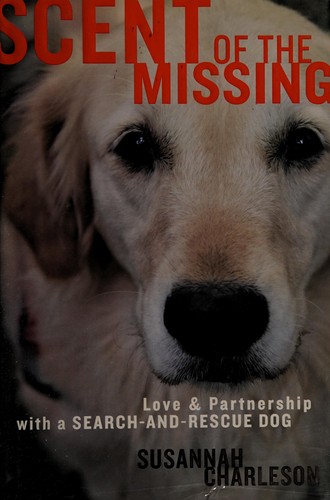 Susannah Charleson: Scent of the missing (2010, Houghton Mifflin Harcourt)