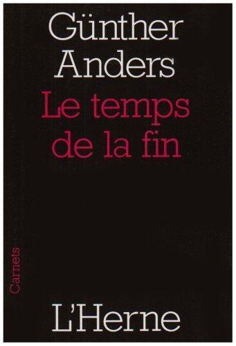 Günther Anders: Le temps de la fin (French language, 2007)