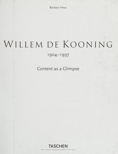 Barbara Hess, Barbara Hess, Willem De Kooning: Willem De Kooning, 1904-1997 (Paperback, 2004, Taschen)