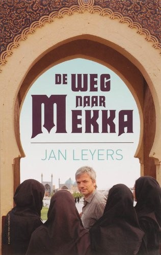 De weg naar Mekka (Paperback, Van Halewyck)