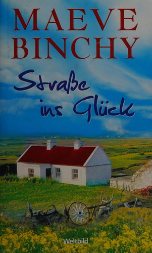 Maeve Binchy: Straße ins Glück (German language, 2009, Weltbild)