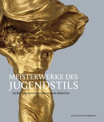 Michael Koch: Meisterwerke Des Jugendstils (2010, Arnoldsche Verlagsanstalt GmbH)