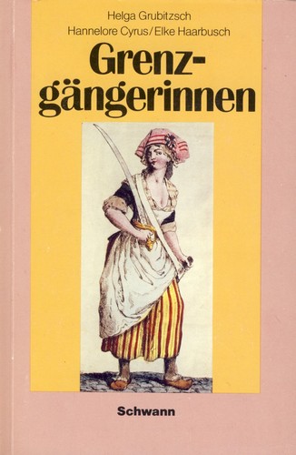 Helga Grubitzsch, Hannelore Cyrus, Elke Haarbusch: Grenzgängerinnen (Paperback, German language, 1985, Schwann Verlag)