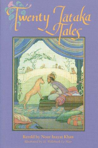 Noor Inayat Khan: Twenty Jātaka tales (1991, Inner Traditions International, Distributed to the book trade in the U.S. by American International Distribution Corporation)