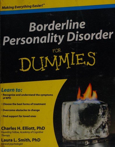 Laura L. Smith & Charles H. Elliott: Borderline Personality Disorder for Dummies (Paperback, 2009, For Dummies, 1 edition (July 27, 2009))