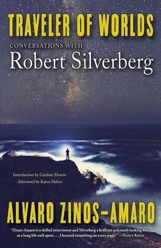 Alvaro Zinos-Amaro, Robert Silverberg: Traveler of Worlds (Paperback, 2016, Fairwood Press)