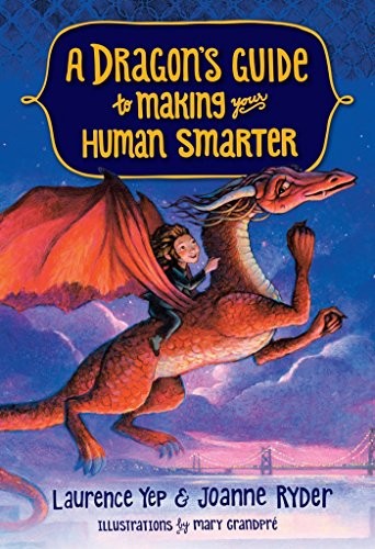 Laurence Yep, Joanne Ryder: A Dragon's Guide to Making Your Human Smarter (Yearling)