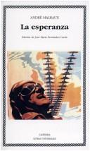 André Malraux: La Esperanza (Paperback, Spanish language, Ediciones Catedra S.A.)