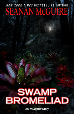 Seanan McGuire: Swamp bromeliad