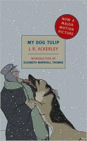 J. R. Ackerley: My Dog Tulip (2010, NYRB)