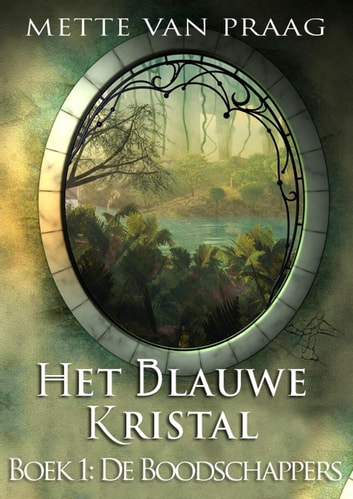 Mette van Praag: Het blauwe kristal (EBook, dutch language)