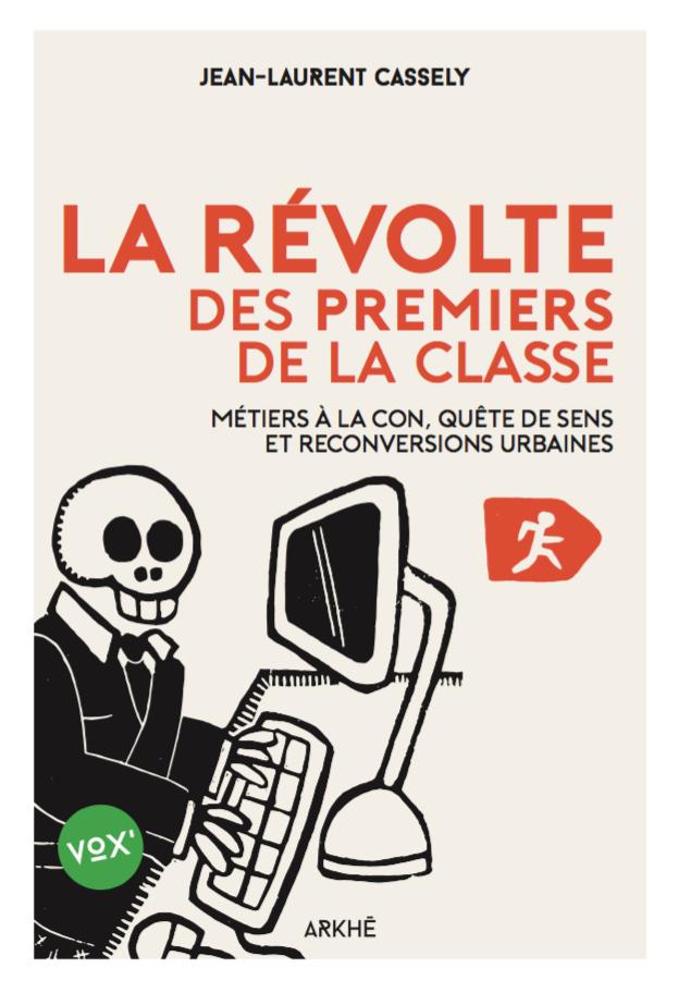 Jean-Laurent Cassely: La révolte des premiers de la classe (French language, 2017)