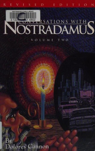 Dolores Cannon: Conversations with Nostradamus (1992, Ozark Mountain Publishers)