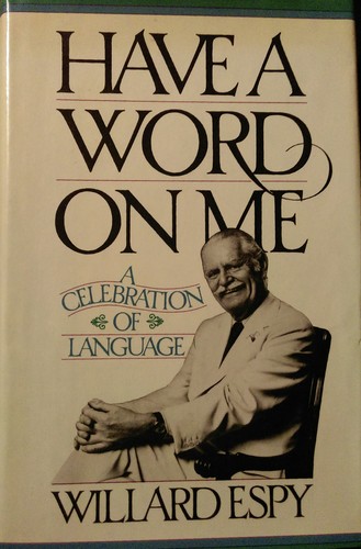 Willard R. Espy: Have a word on me (1981, Simon and Schuster)