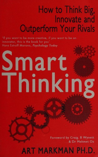 Arthur B. Markman: Smart thinking (2012, Piatkus)