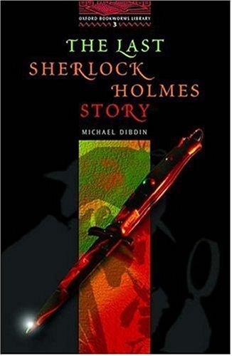 Michael Dibdin: The Last Sherlock Holmes Story (Oxford Bookworms Library) (Oxford University Press)