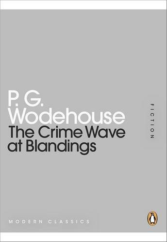 P. G. Wodehouse: Mini Modern Classics The Crime Wave At Blandings (Paperback, 2011, Penguin Classic, Brand: Penguin)