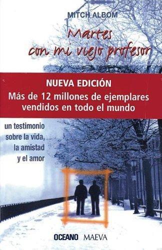 Mitch Albom: Martes con mi viejo profesor : una lección de la vida, de la muerte y del amor (Spanish language, 2007)