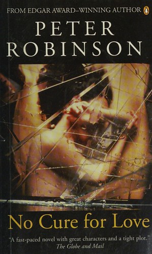 Robinson, Peter: No cure for love (2004, Penguin Canada)