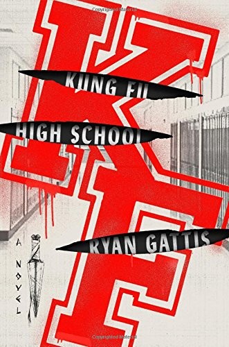 Ryan Gattis: Kung Fu High School (Paperback, 2017, MCD x FSG Originals)