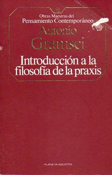 Antonio Gramsci: Introduccion a la Filosofia de La Praxis (Paperback, Fontamara)
