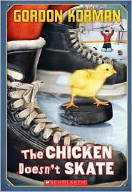 Gordon Korman: The Chicken Doesn't Skate (2011, Scholastic)
