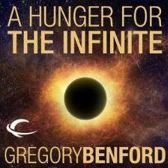 Gregory Benford: A Hunger for the Infinite (1999)