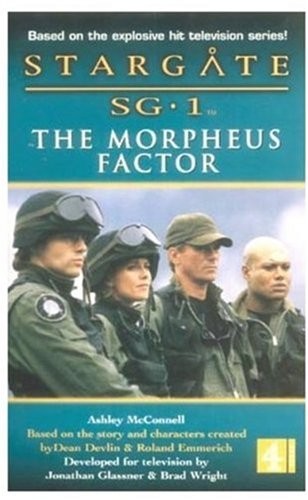 Ashley McConnell: Stargate Sg-1: The Morpheus Factor (Stargate SG-1) (Paperback, 2001, Channel 4 Books)