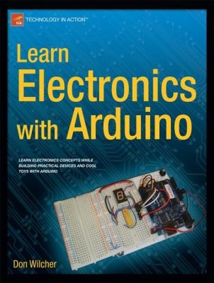 Don Wilcher: Learn Electronics With Arduino (2012, Apress)