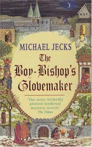 Michael Jecks: Boy-Bishop's Glovemaker (Paperback, 2005, Headline Book Publishing)