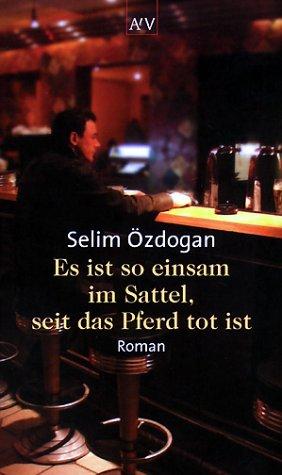Selim Özdoğan: Es ist so einsam im Sattel, seit das Pferd tot ist (Paperback, German language, 2000, Aufbau Taschenbuch)