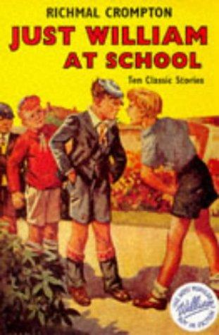 Richmal Crompton: Just William at School (William) (Paperback, 1997, Macmillan Children's Books)