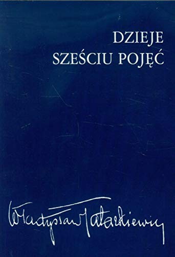 Władysław Tatarkiewicz: Dzieje sześciu pojęć (Paperback, Polish language, 2012, Wydawnictwo Naukowe PWN)