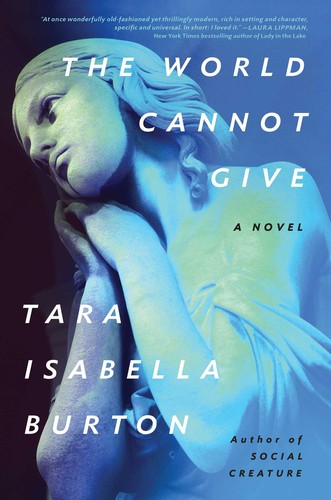 Tara Isabella Burton: The World Cannot Give (2022, Simon & Schuster)