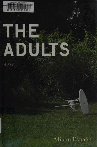 Alison Espach: The adults (2011, Scribner)