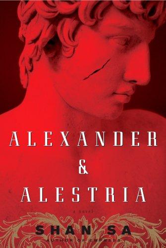 Shan Sa, Shan, Sa: Alexander and Alestria (Hardcover, 2008, Harper)