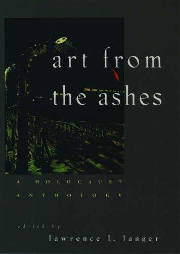 Lawrence L. Langer: Art from the ashes (1995, Oxford University Press)