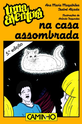 Ana Maria Magalhães e Isabel Alçada: Uma Aventura na Casa Assombrada (Paperback, Portuguese language, 1997, Editorial Caminho)