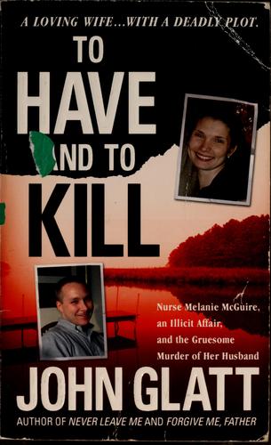 John Glatt: To have and to kill (2008, St Martin's Paperbacks)