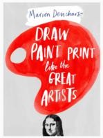 Marion Deuchars: Lets Draw Paint and Print Like the Great Artists (2014, Laurence King Publishing)